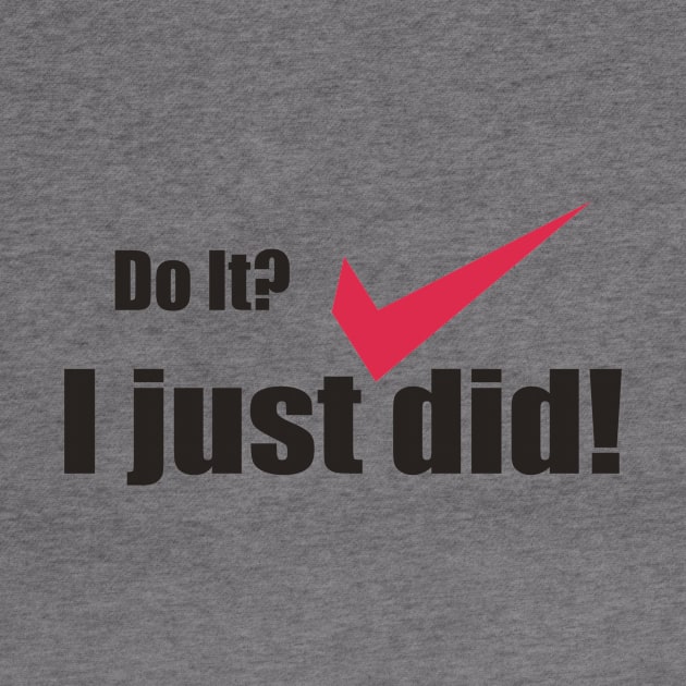 I just did it! by Orfi